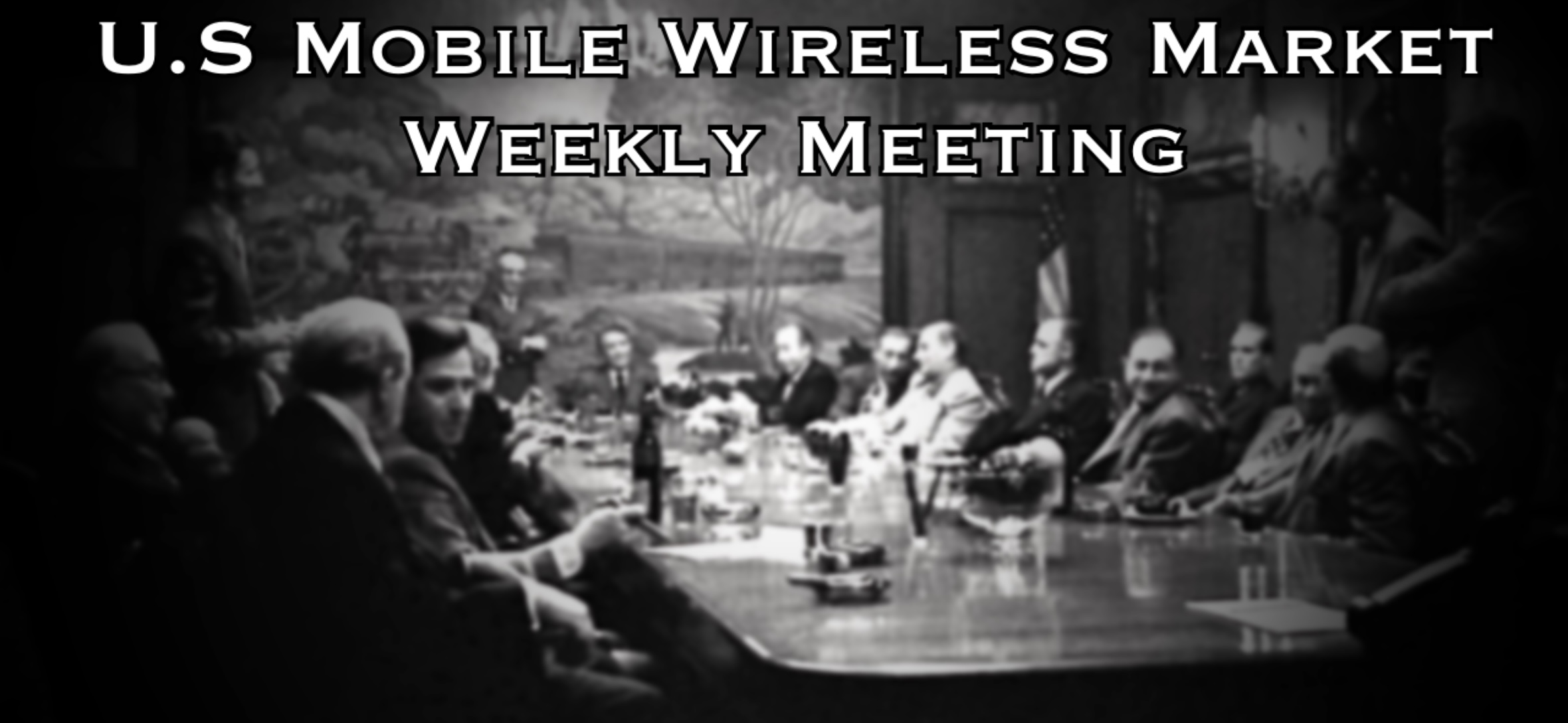 After All The Recent Consolidations/Buyouts/Mergers, This Is A Big Picture Overview Of The U.S Mobile Wireless Market. /commission-report/img/weekly-meeting.jpg